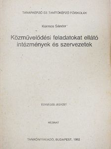 Kormos Sándor - Közművelődési feladatokat ellátó intézmények és szervezetek [antikvár]