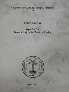 Péter László - Apa és fia - Takáts Lajos és Takáts Endre [antikvár]