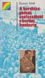 KARSAI ELEK - A berchtesgadeni sasfészektől a berlini bunkerig [antikvár]