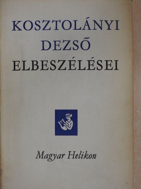 Kosztolányi Dezső - Kosztolányi Dezső elbeszélései [antikvár]