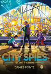 James Ponti - City Spies 3. - Tiltott város