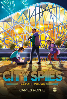 James Ponti - City Spies 3. - Tiltott város