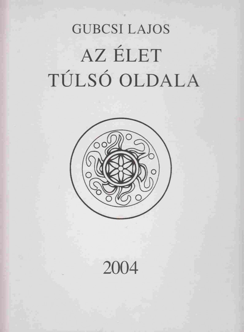 Gubcsi Lajos - Az élet túlsó oldala [antikvár]
