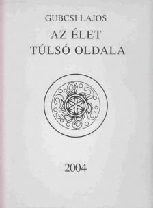 Gubcsi Lajos - Az élet túlsó oldala [antikvár]
