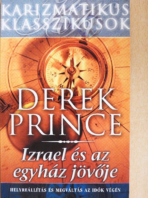 Derek Prince - Izrael és az Egyház jövője [antikvár]