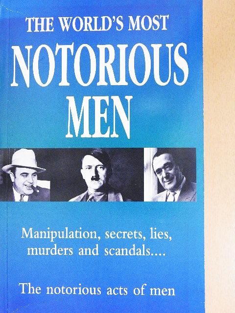 The World's Most Notorious Men [antikvár]