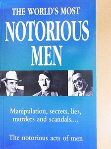 The World's Most Notorious Men [antikvár]