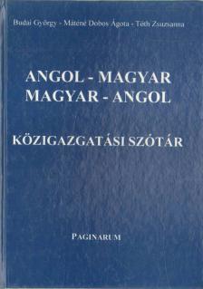 Budai György, Tóth Zsuzsanna, Máténé Dobos Ágota - Angol-Magyar, Magyar-Angol közigazgatási szótár [antikvár]