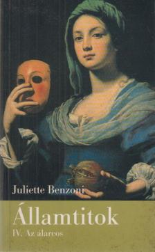 Juliette Benzoni - Államtitok IV. - Az álarcos [antikvár]