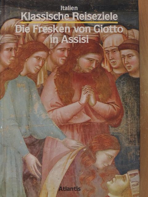 Geno Pampaloni - Die Fresken von Giotto in Assisi [antikvár]