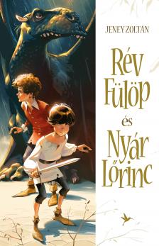 Jeney Zoltán - Rév Fülöp és Nyár Lőrinc [eKönyv: epub, mobi]