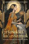 Clarissa Pinkola Estés PhD - Farkasokkal futó asszonyok
