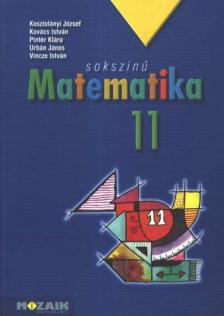 Kosztolányi József, Kovács István, Pintér Klára, Urbán János, Vincze István - Sokszínű matematika 11. [antikvár]