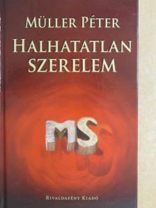 Müller Péter - Halhatatlan szerelem [antikvár]