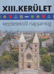 Gellért Lajos, Ladányi Zsolt, Pappné Vőneki Erzsébet - XIII. kerület kezdetektől napjainkig [antikvár]
