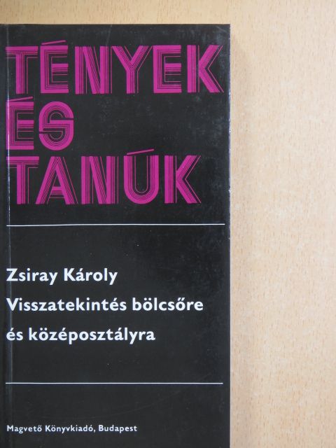 Zsiray Károly - Visszatekintés bölcsőre és középosztályra [antikvár]