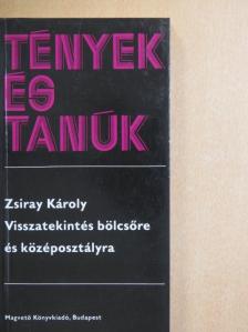 Zsiray Károly - Visszatekintés bölcsőre és középosztályra [antikvár]