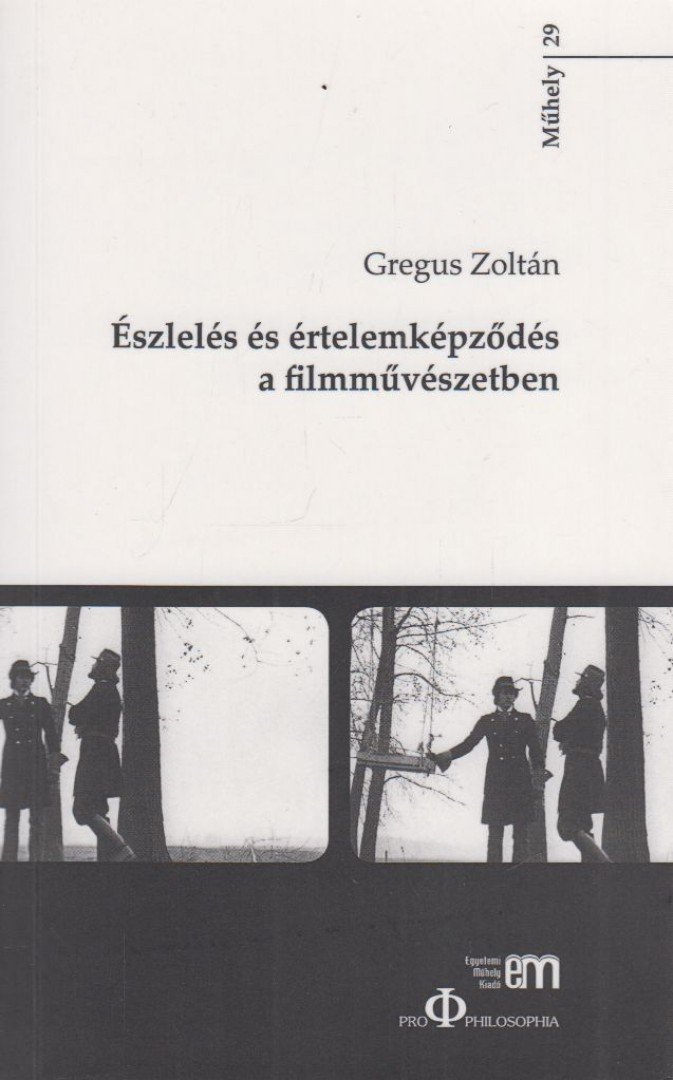 Gregus Zoltán - Észlelés és értelemképződés a filmművészetben [antikvár]