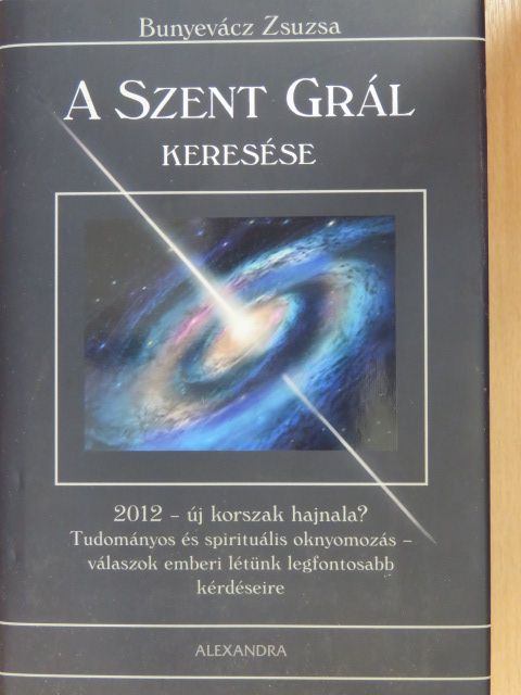 Bunyevácz Zsuzsa - A Szent Grál keresése [antikvár]