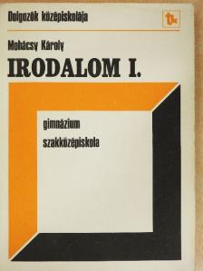 Mohácsy Károly - Irodalom I. [antikvár]