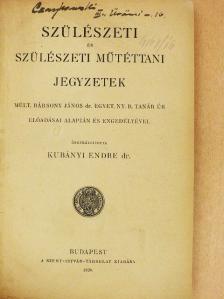 Dr. Bársony János - Szülészeti és szülészeti műtéttani jegyzetek [antikvár]