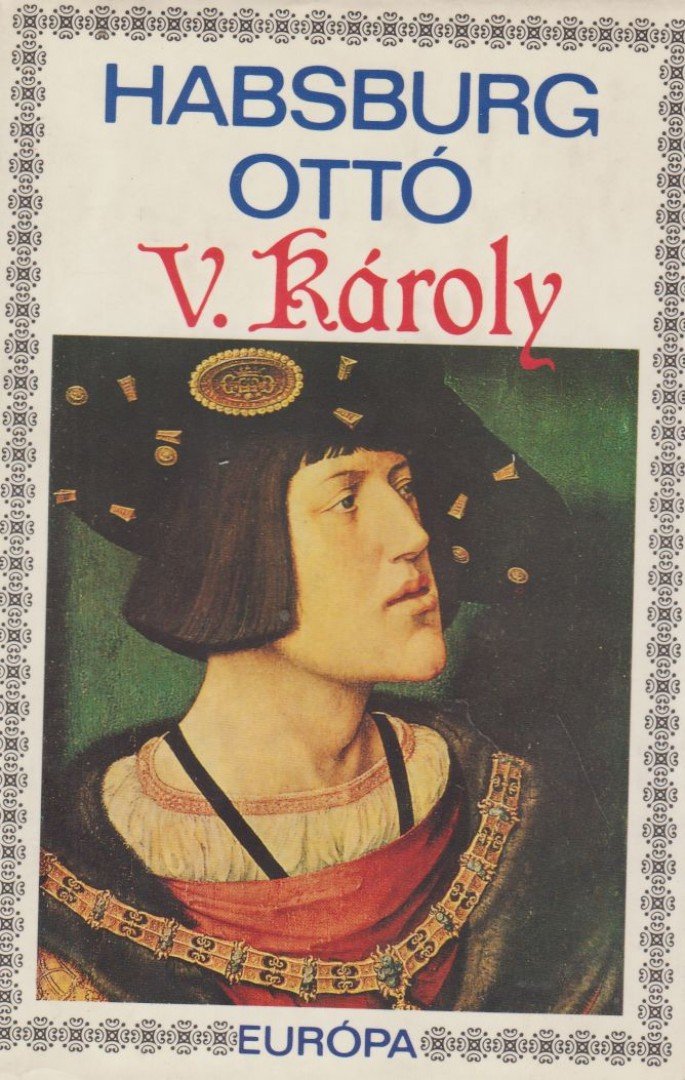 HABSBURG OTTÓ - V. Károly [antikvár]