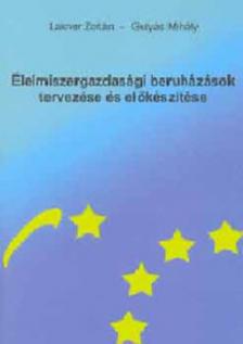 LAKNER ZOLTÁN-GULYÁS MIHÁLY - Élelmiszergazdasági beruházások tervezése és előkészitése