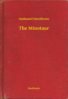 Nathaniel Hawthorne - The Minotaur [eKönyv: epub, mobi]