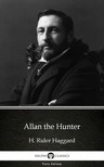 Delphi Classics H. Rider Haggard, - Allan the Hunter by H. Rider Haggard - Delphi Classics (Illustrated) [eKönyv: epub, mobi]