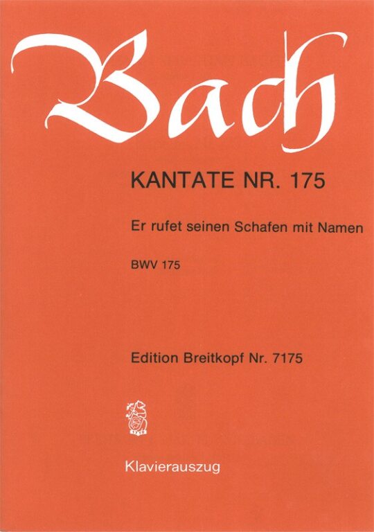 J. S. Bach - KANTATE BWV 175 ER RUFET SEINEN SCHAFEN MIT NAMEN,  KLAVIERAUSZUG