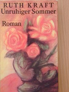 Ruth Kraft - Unruhiger Sommer [antikvár]