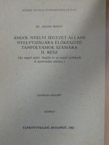 Dr. Zánthó Róbert - Angol nyelvi jegyzet állami nyelvvizsgára előkészítő tanfolyamok számára II. [antikvár]