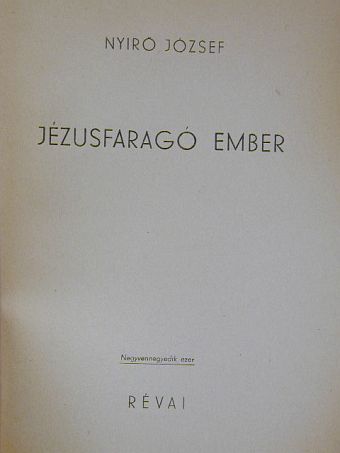 Nyirő József - Jézusfaragó ember [antikvár]