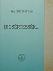 Majzik Mátyás - Dicsértessék... [antikvár]