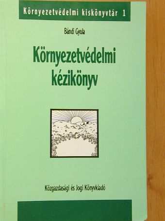 Bándi Gyula - Környezetvédelmi kézikönyv [antikvár]