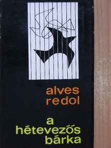 Alves Redol - A hétevezős bárka [antikvár]