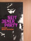 Inger Brattström - Seit jener Party [antikvár]