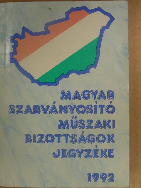 Magyar Szabványosító Műszaki Bizottságok Jegyzéke 1992 [antikvár]