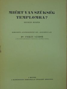 Dr. Csekey Sándor - Miért van szükség templomra? [antikvár]