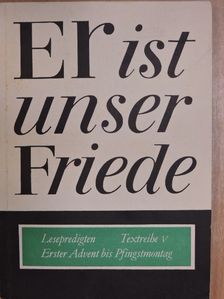 Er ist unser Friede [antikvár]