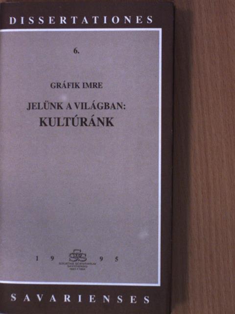 Gráfik Imre - Jelünk a világban: kultúránk [antikvár]