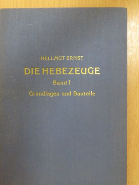 Prof. Dr. Hellmut Ernst - Die Hebezeuge I. [antikvár]