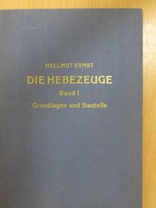 Prof. Dr. Hellmut Ernst - Die Hebezeuge I. [antikvár]