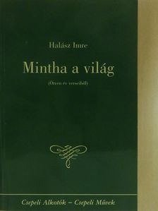 Halász Imre - Mintha a világ (dedikált példány) [antikvár]