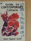 Gene Edward Veith - Guide to Contemporary Culture [antikvár]