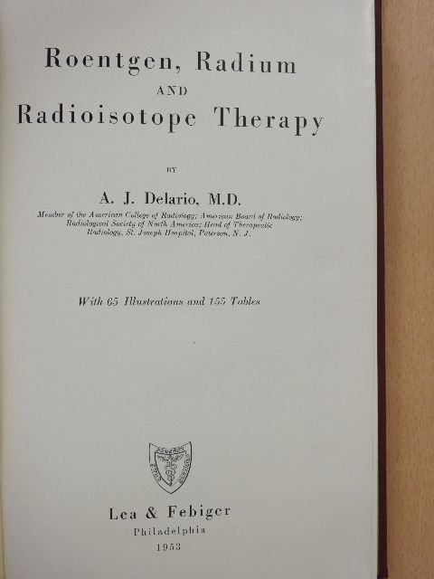 A. J. Delario, M.D. - Roentgen, Radium and Radioisotope Therapy [antikvár]