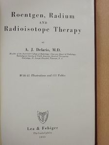 A. J. Delario, M.D. - Roentgen, Radium and Radioisotope Therapy [antikvár]