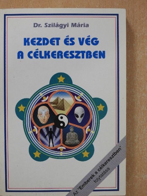 Dr. Szilágyi Mária - Kezdet és vég a célkeresztben (dedikált példány) [antikvár]