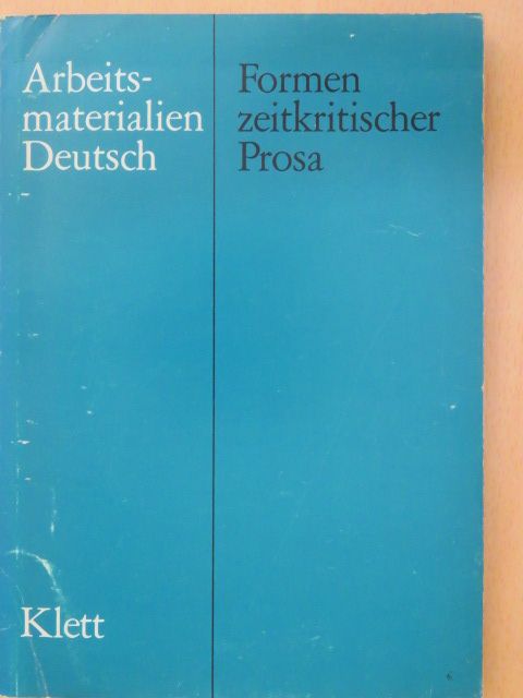 Dr. Dietrich Steinbach - Formen zeitkritischer Prosa [antikvár]