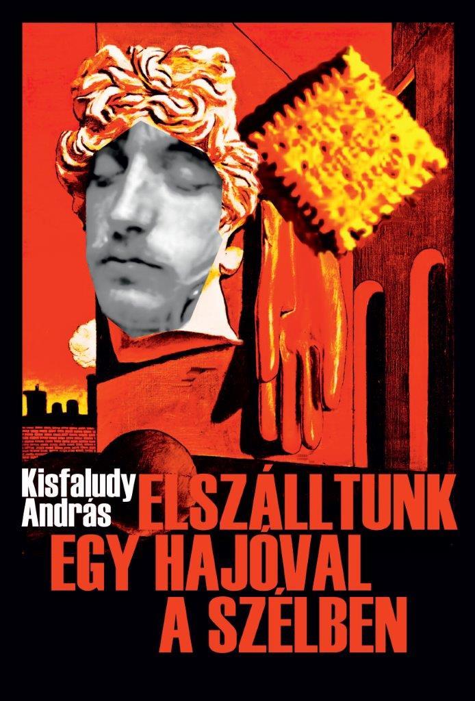 Kisfaludy András - Elszálltunk egy hajóval a szélben